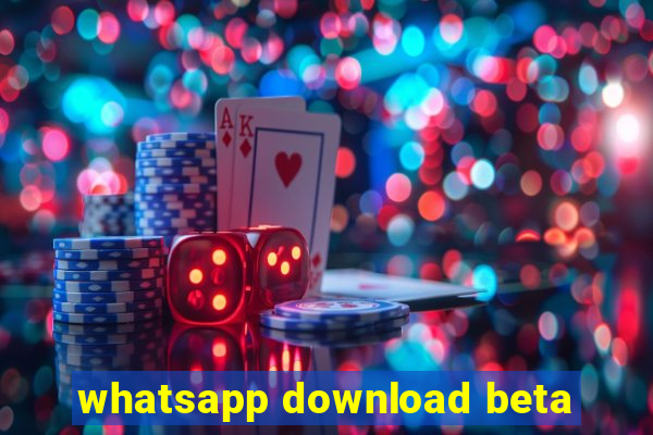 whatsapp download beta